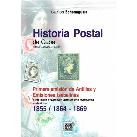 HISTORIA POSTAL DE CUBA - PRIMERA EMISIÓN DE ANTILLAS Y EMISIONES ISABELINAS 1855/1864-1869