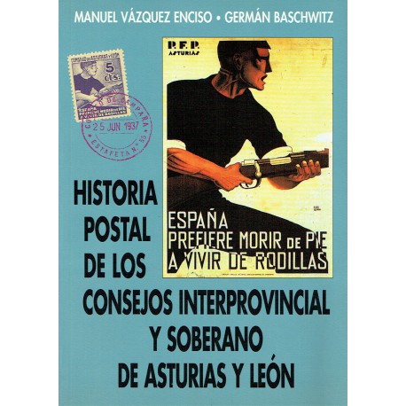 HISTORIA POSTAL DE LOS CONSEJOS INTERPROVINCIAL Y SOBERANO DE ASTURIAS Y LEÓN