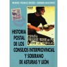 HISTORIA POSTAL DE LOS CONSEJOS INTERPROVINCIAL Y SOBERANO DE ASTURIAS Y LEÓN edición lujo