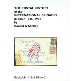 THE POSTAL HISTORY OF THE INTERNATIONAL BRIGADES IN SPAIN 1936-1939