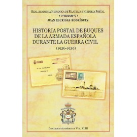 DISCURSOS ACADÉMICOS Nº 43 - HISTORIA POSTAL DE BUQUES DE LA ARMADA ESPAÑOLA DURANTE LA GUERRA CIVIL (1936-1939)