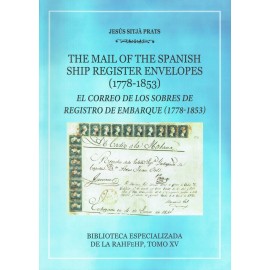 THE MAIL OF THE SPANISH SHIP REGISTER ENVELOPES (1778-1853). EL CORREO DE LOS SOBRES DE REGISTRO DE EMBARQUE (1778-1853)