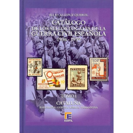 CATÁLOGO ESPECIALIZADO DE LOS SELLOS LOCALES DE LA GUERRA CIVIL ESPAÑOLA 1936-1939 TOMO I - Cataluña